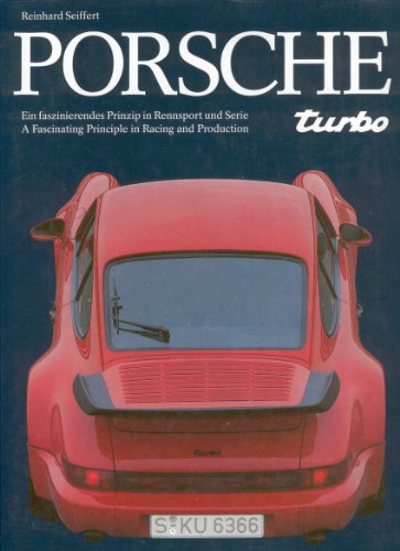 Porsche Turbo: Ein Faszinierendes Prinzip in Rennsport und Serie - 'A Fascinating Principle in Racing and Production' - Swiffert, Reinhard (English translation by Ruth Herrlinger)