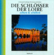 Die Schlösser der Loire - Seeberger, Christoph und Hermann Schreiber