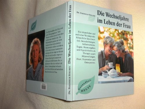 Die Wechseljahre im Leben der Frau - Rost, Wolfgang und Angelika Schulz