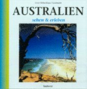 Australien. Fotographien: Ernst Wrba. Text: Klaus Viedebantt. (= Sehen & erleben). - Wrba, Ernst und Klaus Viedebantt
