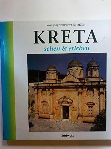 Kreta sehen & erleben - Wolfgang Vahl und Ernst Fahmüller