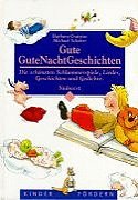Stock image for Gute GuteNachtGeschichten - Die schnsten Schlummerspiele, Lieder, Geschichten und Gedichte for sale by Antiquariat Buchtip Vera Eder-Haumer