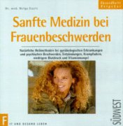 Stock image for Sanfte Medizin bei Frauenbeschwerden for sale by Leserstrahl  (Preise inkl. MwSt.)