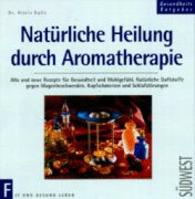 Imagen de archivo de Natrliche Heilung durch Aromatherapie a la venta por Versandantiquariat Felix Mcke