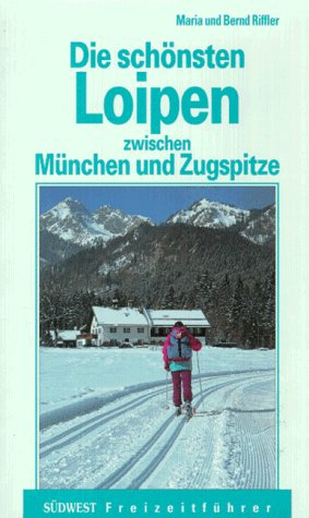 Die schönsten Loipen zwischen München und Zugspitze