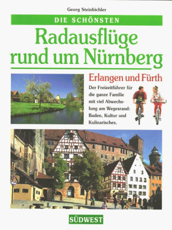 Beispielbild fr Die schnsten Radausflge rund um Nrnberg, Erlangen und Frth zum Verkauf von medimops