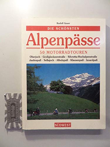 Beispielbild fr Die schnsten Alpenpsse. 50 Motorradtouren zum Verkauf von medimops