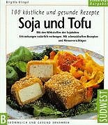 9783517018614: Soja und Tofu, 100 kstliche und gesunde Rezepte - Klingel, Brigitta