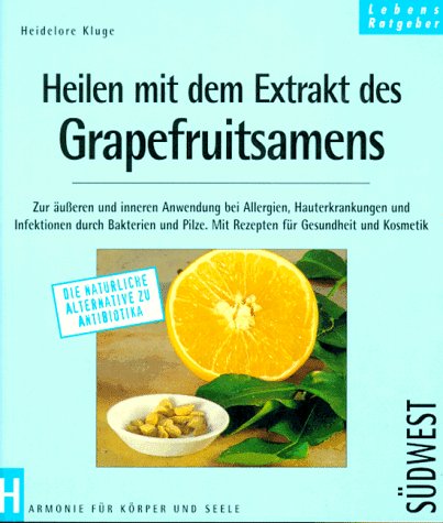 9783517019383: Heilen mit dem Extrakt des Grapefruitsamens.