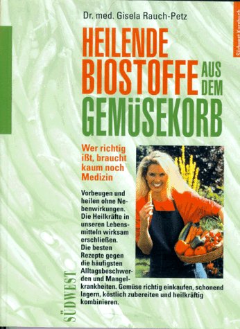 Beispielbild fr Heilende Biostoffe aus dem Gemsekorb. Gesund und fit durch pflanzliche Ernhrung zum Verkauf von medimops