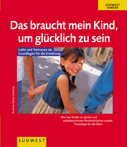 Stock image for Das braucht mein Kind, um glcklich zu sein for sale by Norbert Kretschmann