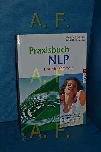 Stock image for Praxisbuch NLP. Denk dich nach vorn. for sale by Half Price Books Inc.