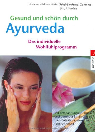 Imagen de archivo de Gesund und sch�n durch Ayurveda. Das individuelle Wohlf�hlprogramm. a la venta por Wonder Book