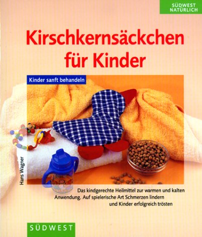 9783517062464: Kirschkernsckchen fr Kinder, m. Kirschkernsckchen-Ente