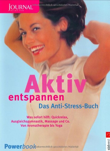 9783517063683: Aktiv entspannen, Das Anti-Stress-Buch