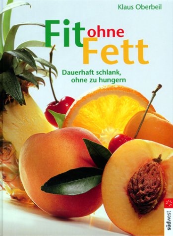 Stock image for Fit ohne Fett. Dauerhaft schlank, ohne zu hungern for sale by medimops