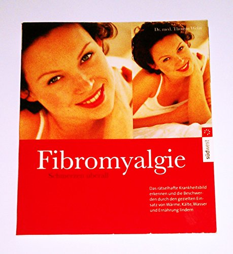 Fibromyalgie. Schmerzen Ã¼berall. (9783517063980) by Weiss, Thomas