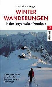 9783517067001: Winterwanderungen in den bayerischen Voralpen. Winterfeste Touren mit Gehzeiten, Routenkarten und Einkehrtipps