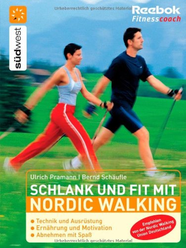 Stock image for Schlank und fit mit Nordic Walking: Technik und Ausrüstung - Ernährung und Motivation - Abnehmen mit Spa  for sale by AwesomeBooks