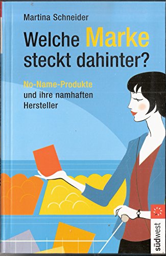 Stock image for Welche Marke steckt dahinter? No-Name-Produkte und ihre namhaften Hersteller for sale by Leserstrahl  (Preise inkl. MwSt.)
