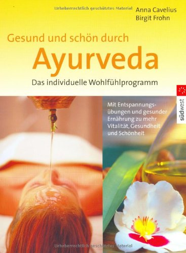 Beispielbild fr Gesund und schn durch Ayurveda. Das individuelle Wohlfhlprogramm zum Verkauf von medimops