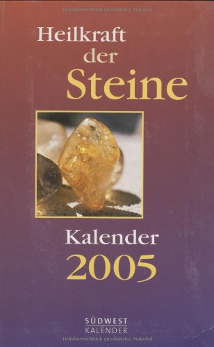 Heilkraft der Steine 2005. Taschenkalender - Heilkraft der Steine 2005. Taschenkalender