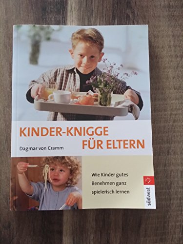 Beispielbild fr Kinder-Knigge für Eltern: Wie Kinder gutes Benehmen ganz spielerisch lernen zum Verkauf von WorldofBooks