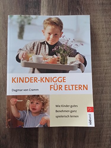 Stock image for Kinder-Knigge für Eltern: Wie Kinder gutes Benehmen ganz spielerisch lernen for sale by WorldofBooks