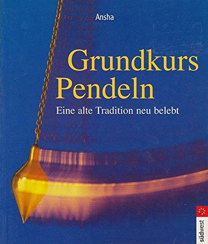 Stock image for Grundkurs Pendeln. Eine alte Tradition neu entdeckt for sale by medimops