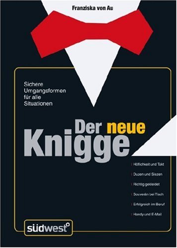 Beispielbild fr Der neue Knigge: Sichere Umgangsformen fr alle Situationen zum Verkauf von medimops