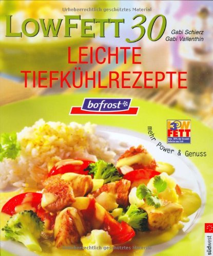 Stock image for Low Fett 30 - Bofrost Leichte Tiefkühlrezepte. Mehr Power & Genuss for sale by ThriftBooks-Atlanta