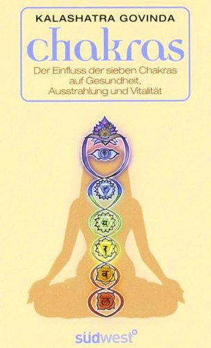Stock image for Chakras: Der Einfluss der sieben Chakras auf Gesundheit, Ausstrahlung und Vitalitt for sale by medimops