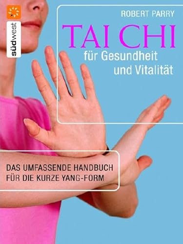 Imagen de archivo de Tai Chi für Gesundheit und Vitalität. Das umfassende Handbuch für die kurze Yang-Form a la venta por WorldofBooks