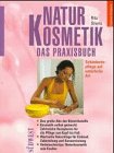 Imagen de archivo de Naturkosmetik zum Selbermachen. Schnheitspflege auf natrliche Art. Das Praxisbuch a la venta por medimops