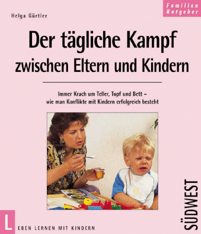 Stock image for Der tgliche Kampf zwischen Eltern und Kindern for sale by Norbert Kretschmann