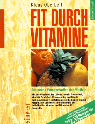 Beispielbild fr Fit durch Vitamine. Die neuen Wunderwaffen der Medizin zum Verkauf von medimops