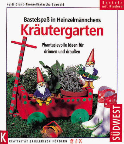 Stock image for Bastelspa in Heinzelmnnchens Krutergarten for sale by Ettlinger BUCHFLOHMARKT