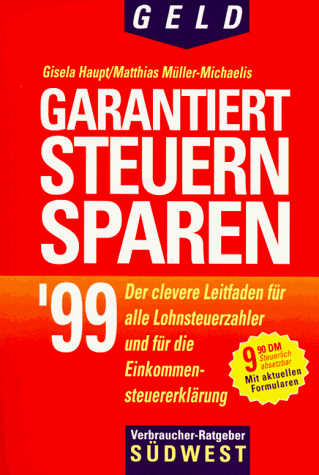 Stock image for Garantiert Steuern sparen 1999 (Sdwest Geld) for sale by Bernhard Kiewel Rare Books