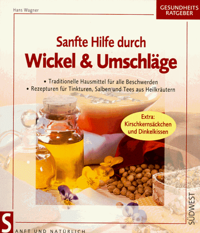 9783517077444: Sanfte Hilfe durch Wickel & Umschlge - Wagner, Hans