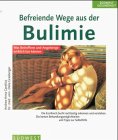 Beispielbild fr Befreiende Wege aus der Bulimie : die Ess- und Brechsucht rechtzeitig erkennen und verstehen ; die besten Behandlungsmglichkeiten und Tipps zur Selbsthilfe zum Verkauf von Antiquariat Buchtip Vera Eder-Haumer