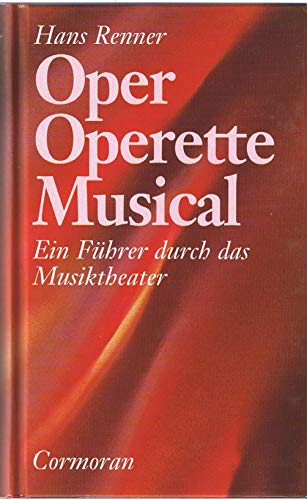 Beispielbild fr Oper - Operette - Musical. Ein Fhrer durch das Musiktheater unserer Zeit zum Verkauf von medimops
