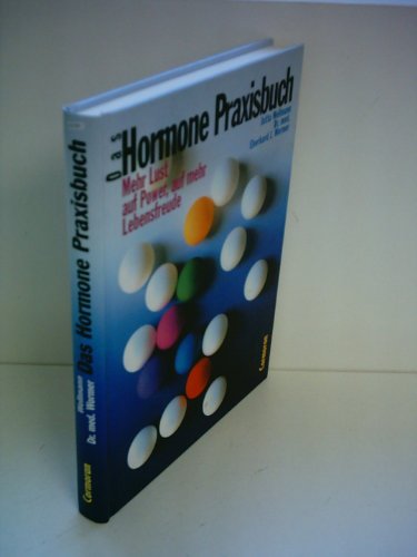 9783517079219: Hormone- Praxisbuch. Mehr Lust auf Power, auf mehr Lebensfreude