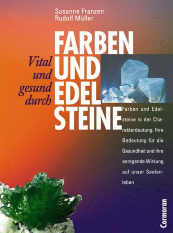 Vital und gesund durch Farben und Edelsteine. (9783517079226) by Franzen, Susanne; MÃ¼ller, Rudolf