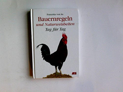 Beispielbild fr Bauernregeln und Naturweisheiten : Tag fr Tag zum Verkauf von Paderbuch e.Kfm. Inh. Ralf R. Eichmann
