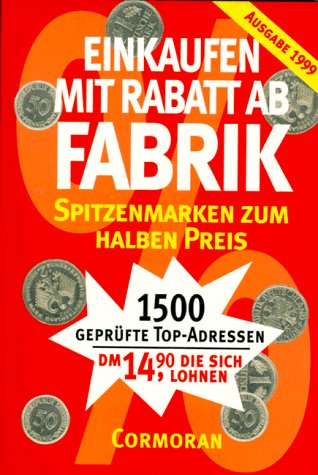 Beispielbild fr Einkaufen mit Rabatt ab Fabrik. Ausgabe 1999. Spitzenmarken zum halben Preis. TB zum Verkauf von Deichkieker Bcherkiste