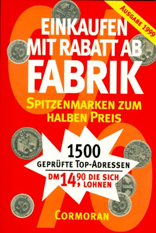 Stock image for Einkaufen mit Rabatt ab Fabrik. Ausgabe 1999. Spitzenmarken zum halben Preis. TB for sale by Deichkieker Bcherkiste
