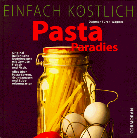 Stock image for pasta paradies, original italienische nudelrezepte mit gemse, fleisch und fisch: alles ber pasta-sorten, grundzutaten und zubereitungsarten. for sale by alt-saarbrcker antiquariat g.w.melling