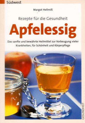 Beispielbild fr Apfelessig - Rezepte fr die Gesundheit zum Verkauf von Antiquariat  Angelika Hofmann