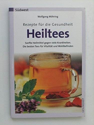 Imagen de archivo de Heiltees. Rezepte fr die Gesundheit a la venta por medimops