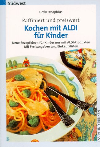 9783517080147: Kochen mit ALDI fr Kinder. Raffiniert und preiswert